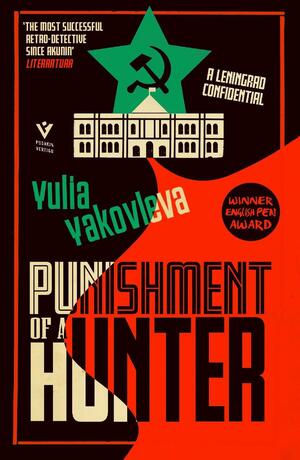 Punishment of a Hunter: A Leningrad Confidential by Yulia Yakovleva