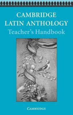 Cambridge Latin Anthology Teacher's Handbook by Cambridge School Classics Project