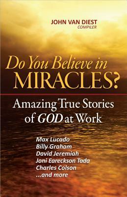 Do You Believe in Miracles? by John Van Diest
