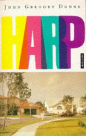 Harp by John Gregory Dunne