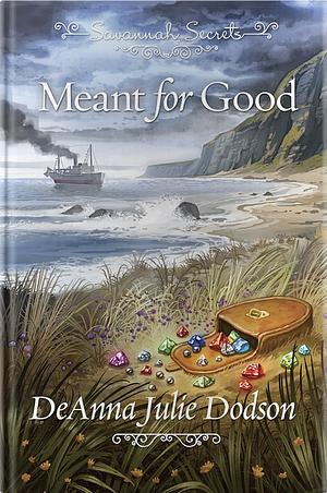 Meant For Good by DeAnna Julie Dodson