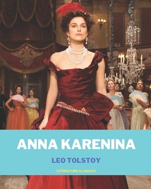 Anna Karenina by Leo Tolstoy