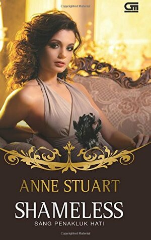Shameless - Sang Penakluk Hati by Anne Stuart