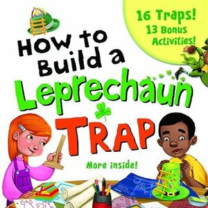 How to Build a Leprechaun Trap by Larissa Juliano