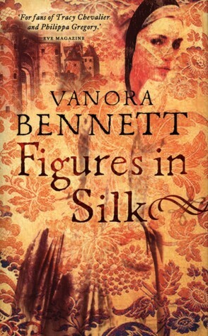 Figures In Silk by Vanora Bennett