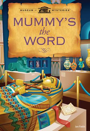 Mummy's the Word by Jan Fields