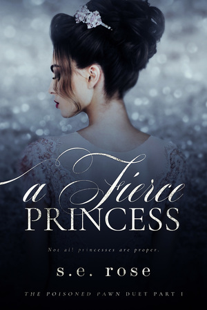 A Fierce Princess by S.E. Rose