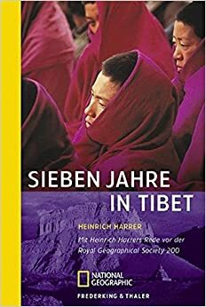 Sieben Jahre In Tibet: Mit Heinrich Harrers Rede Vor Der Royal Geographical Society 2002 by Heinrich Harrer