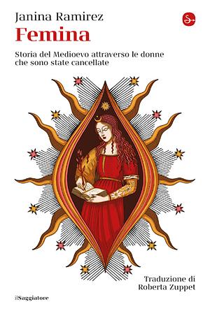Femina. Storia del Medioevo attraverso le donne che sono state cancellate by Janina Ramírez