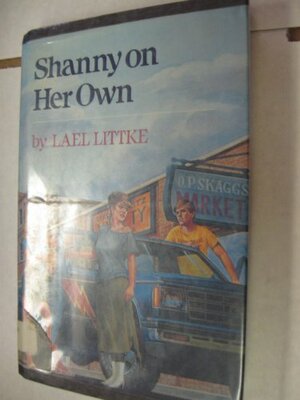 Shanny On Her Own by Lael Littke