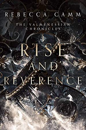 Rise and Reverence (The Valmenessian Chronicles, #2). by Rebecca Camm