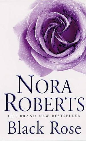 Black Rose by Nora Roberts