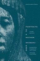 Portraits of a Mother: A Novella and Stories by Shusaku Endo