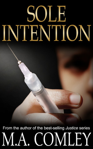 Sole Intention by M.A. Comley