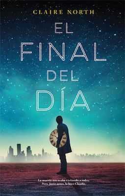 El final del día by Claire North, Jaime Valero