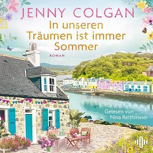 In unseren Träumen ist immer Sommer by Jenny Colgan