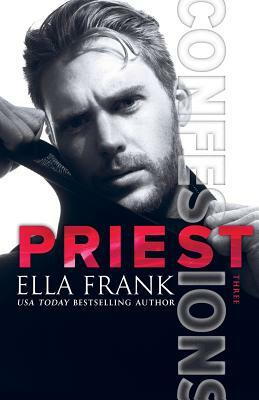 Confessions: Priest by Ella Frank