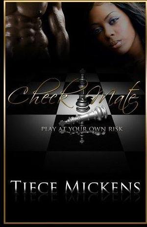 CheckMate: Play at Your Own Risk by Tiece, Tiece