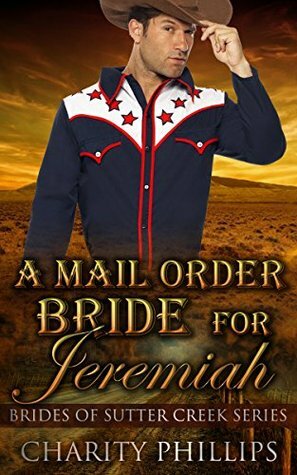 A Mail Order Bride For Jeremiah by Charity Phillips