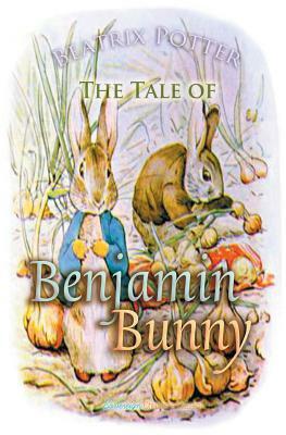 The Tale of Benjamin Bunny by Beatrix Potter