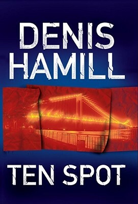 Ten Spot: A Bobby Emmet Novel by Denis Hamill