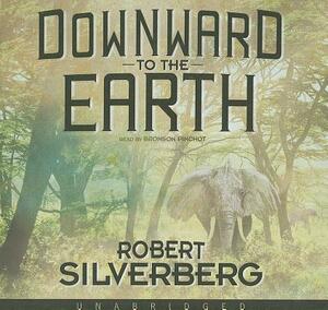 Downward to the Earth by Robert Silverberg