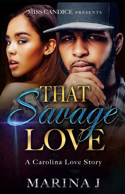 That Savage Love by Marina J