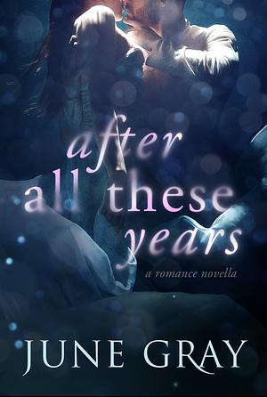 After All These Years by June Gray