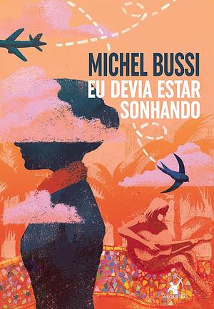 Eu Devia Estar Sonhando by Michel Bussi