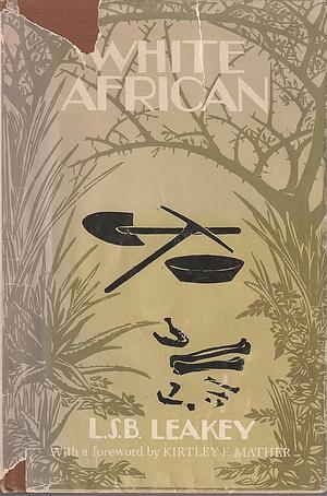 White African by Louis Leakey