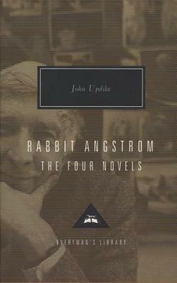 Rabbit Angstrom: The Four Novels: Rabbit, Run, Rabbit Redux, Rabbit Is Rich, and Rabbit at Rest by John Updike