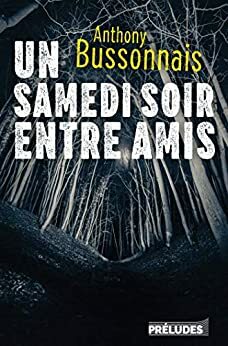 Un samedi soir entre amis by Anthony Bussonnais