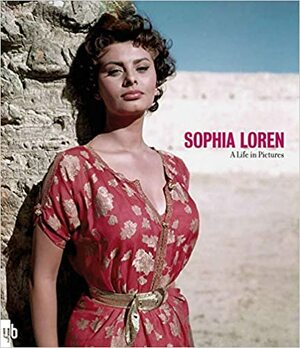 Sophia Loren: A Life in Pictures by Pierre-Henri Verlhac, Pierre-Henri Verlhac