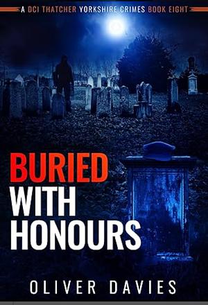 Buried With Honors by Oliver Davies