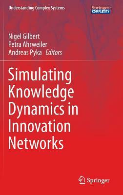 Simulating Knowledge Dynamics in Innovation Networks by 