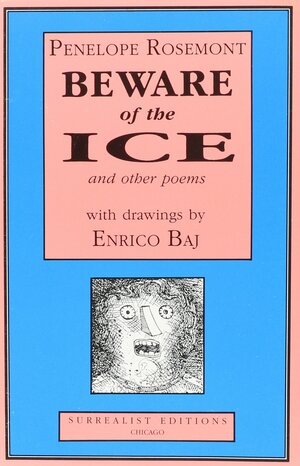 Beware of the Ice by Penelope Rosemont