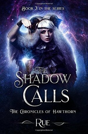 The Shadow Calls by Rue