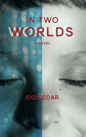 In Two Worlds by Ido Kedar