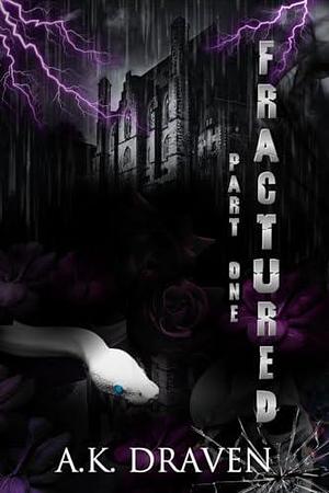 Fractured Part: One by A.K. Draven, A.K. Draven