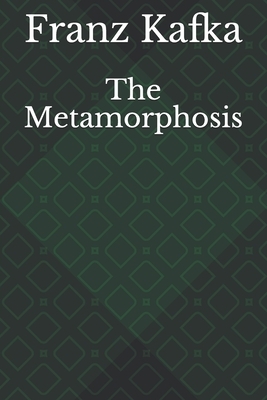 The Metamorphosis by Franz Kafka