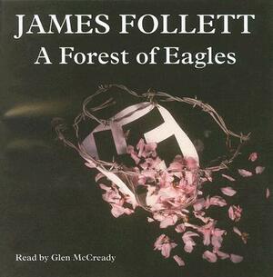 A Forest of Eagles by James Follett