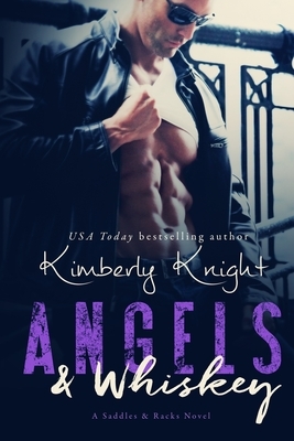 Angels & Whiskey by Kimberly Knight