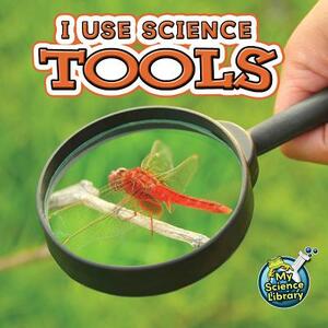 I Use Science Tools by Kelli Hicks