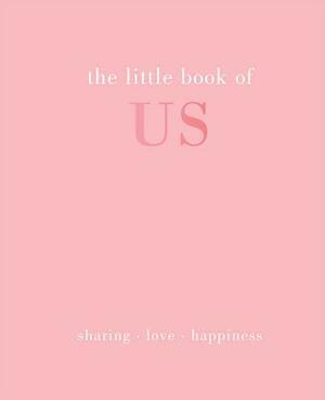 Little Book of Us: Sharing - Love - Happiness by Alison Davies