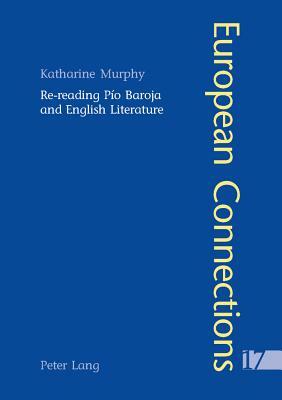 Re-Reading Pío Baroja and English Literature by Katharine Murphy
