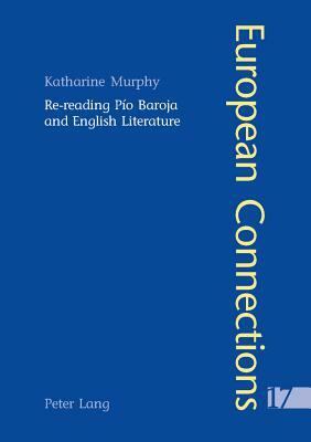 Re-Reading Pío Baroja and English Literature by Katharine Murphy