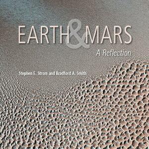 Earth and Mars: A Reflection by Bradford A. Smith, Stephen E. Strom