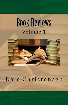 Book Reviews Volume I by Dale Christensen