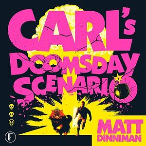 Carl's Doomsday Scenario by Matt Dinniman