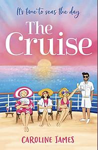 The Cruise by Caroline James